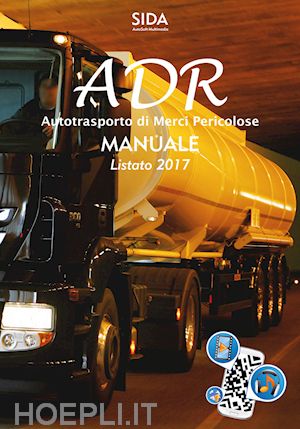aa.vv. - manuale adr. autotrasporto di merci pericolose. manuale listato 2017