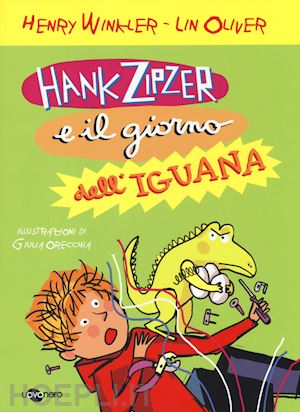 winkler henry; oliver lin - hank zipzer e il giorno dell'iguana. vol. 3