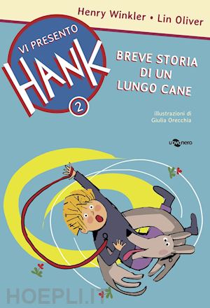 winkler henry; oliver lin - breve storia di un lungo cane. vi presento hank. ediz. illustrata. vol. 2