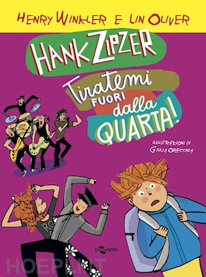 winkler henry; oliver lin - hank zipzer. tiratemi fuori dalla quarta!. vol. 7