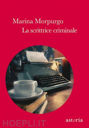 morpurgo marina - la scrittrice criminale