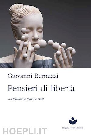 bernuzzi giovanni - pensieri di libertà. da platone a simone weil