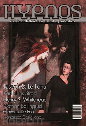 le fanu joseph sheridan; ballingrud nathan - hypnos. rivista di letteratura weird e fantastica. vol. 5