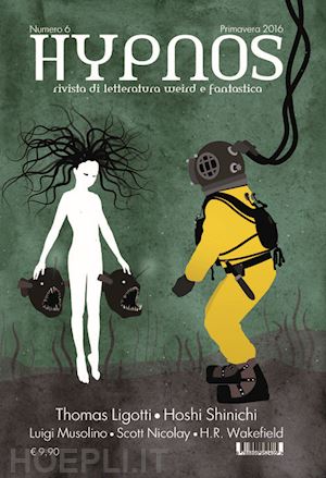 ligotti thomas; scott nicolay; hoshi shinici - hypnos. rivista di letteratura weird e fantastica