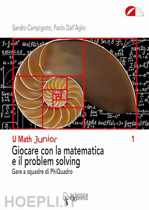 campigotto sandro; dall'aglio paolo - giocare con la matematica e il problem solving