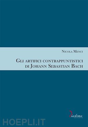 menci nicola - gli artifici contrappuntistici di johann sebastian bach