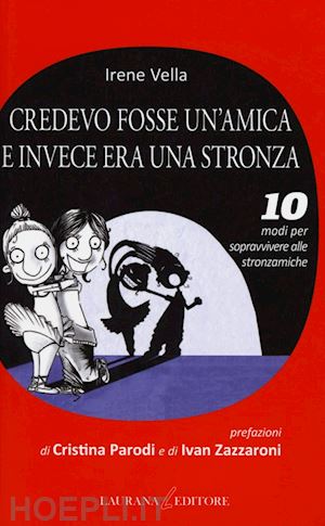 Credevo Fosse Un'amica E Invece Era Una Stronza - Vella Irene