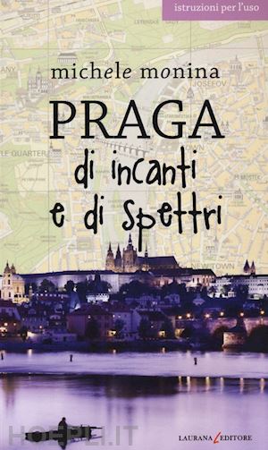 monina michele - praga di incanti e di spettri