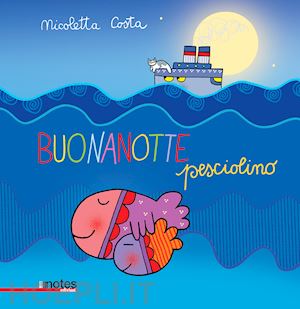 costa nicoletta - buonanotte pesciolino. ediz. a colori