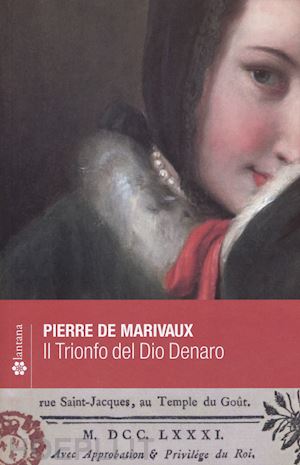 marivaux pierre de - il trionfo del dio denaro