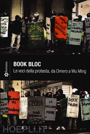 book bloc - book bloc - le voci della protesta, da omero a wu ming