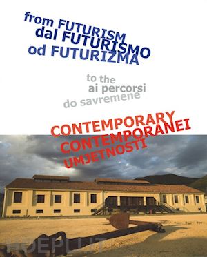 carpi giancarlo - dal futurismo ai percorsi contemporanei. ediz. italiano - inglese - montenegrino