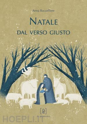 baccelliere anna - natale dal verso giusto. ediz. illustrata