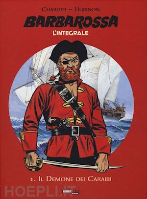 charlier jean michel; hubinon victor - barbarossa. l'integrale. vol. 1: il demone dei caraibi