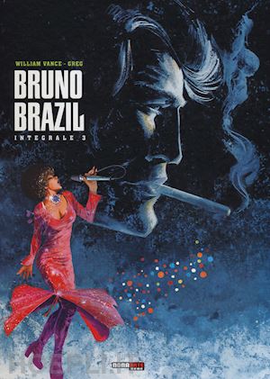 greg; vance william - bruno brazil. l'integrale. vol. 3