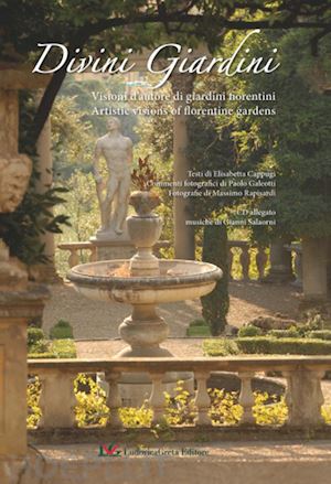 - divini giardini. visioni d'autore di giardini fiorentini. ediz. multilingue. con cd audio