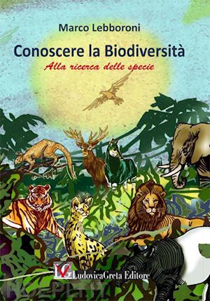 lebboroni marco - conoscere la biodiversità. alla ricerca della specie