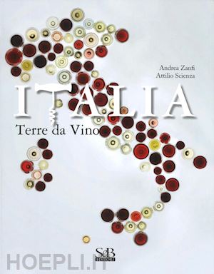 scienza attilio; zanfi andrea - italia terre da vino