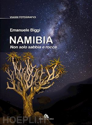 emanuele biggi - namibia. non solo sabbia e rocce