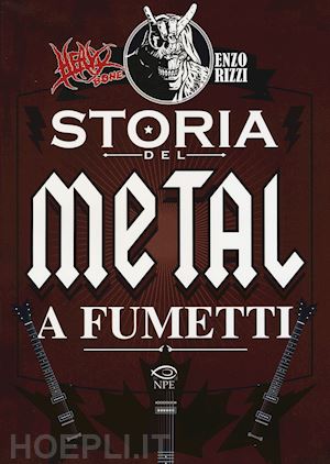 rizzi enzo - heavy bone. storia del metal a fumetti