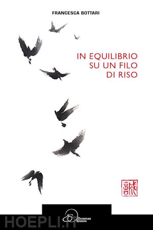 bottari francesca' - in equilibrio su un filo di riso'