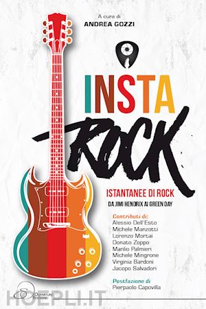 gozzi a.(curatore) - instarock. istantanee di rock da jimi hendrix ai green day