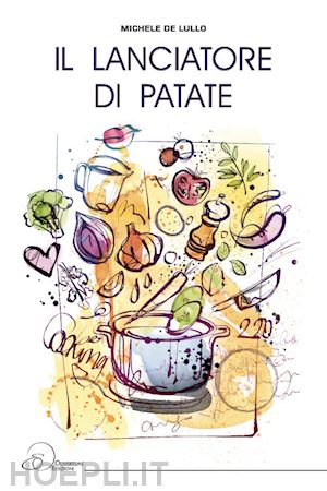 de lullo michele - il lanciatore di patate