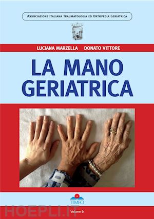 marzella luciana; vittore donato - la mano geriatrica. ediz. illustrata