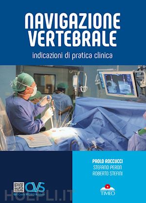 roccucci paolo; peron stefano; stefini roberto - navigazione vertebrale. indicazioni di pratica clinica