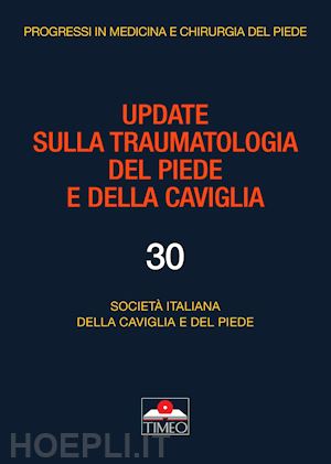 alfieri montrasio umberto; corbo valentina; montoli carlo; ceccarelli francesco; - update sulla traumatologia del piede e della caviglia