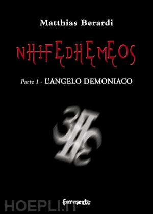 berardi matthias - nhifedhemeos. l'angelo demoniaco. vol. 1