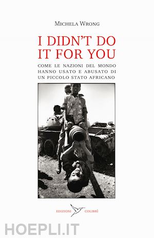 wrong michela; varani r. (curatore) - i didn't do it for you - eritrea