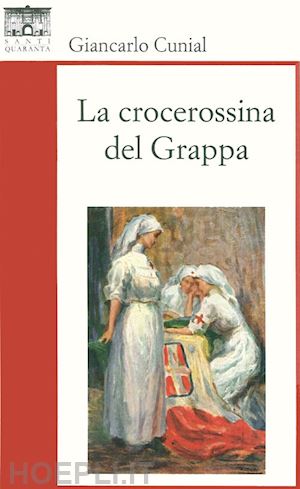 cunial giancarlo - la crocerossina del grappa