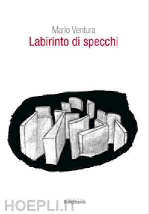 ventura mario - labirinto di specchi