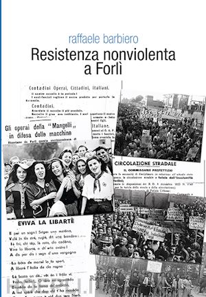 barbiero raffaele - resistenza nonviolenta a forlì