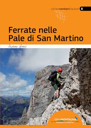 greci andrea; holzer barbara; donsbach peter; cappellari f. (curatore) - ferrate nelle pale di san martino. ediz. multilingue