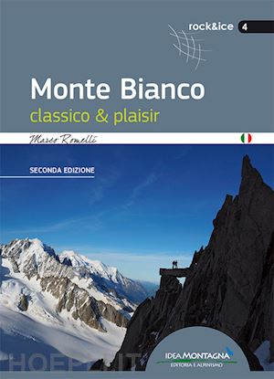 romelli marco; cappellari f. (curatore) - monte bianco classico & plaisir