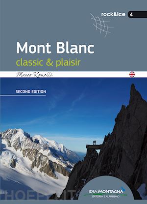 romelli marco; cappellari f. (curatore) - mont blanc classic & plaisir