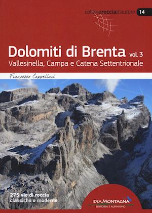 cappellari francesco - dolomiti di brenta. vol. 3: vallesinella, campa e catena settentrionale