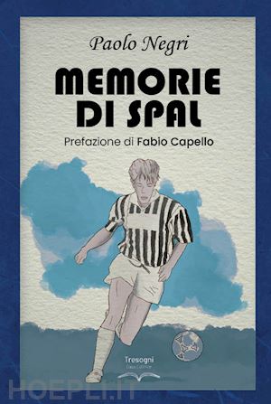 negri paolo - memorie di spal