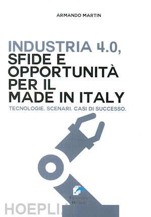 martin armando - industria 4.0 - sfide e opportunita' per il made in italy