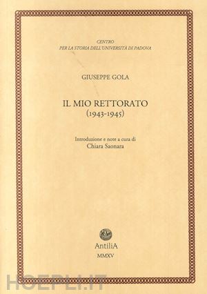 gola giuseppe - il mio rettorato (1943-1945)