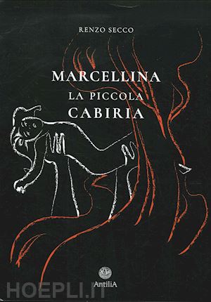 secco renzo - marcellina. la piccola cabiria