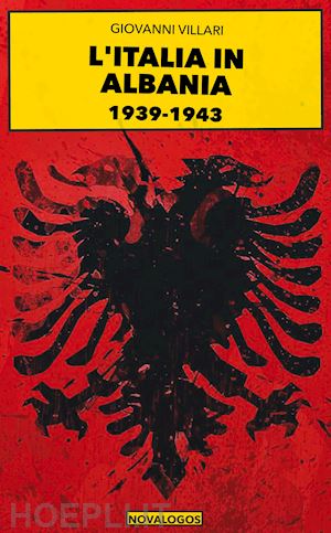 villari giovanni - italia in albania 1939-1943