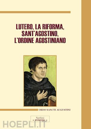 aa.vv. - lutero, la riforma, sant'agostino, l'ordine agostiniano