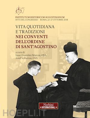 sciberras josef; gonzáles marcos isaac - vita quotidiana e traduzioni nei conventi dell'ordine di sant'agostino