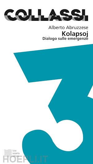 abruzzese alberto - kolapsoj. dialoghi sulle emergenze