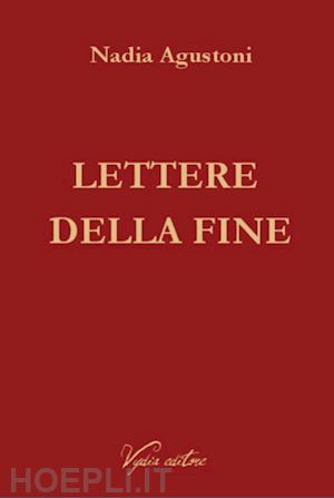 agustoni nadia - lettere della fine