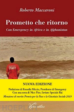 maccaroni roberto - prometto che ritorno. con emergency in africa e in afghanistan. nuova ediz.