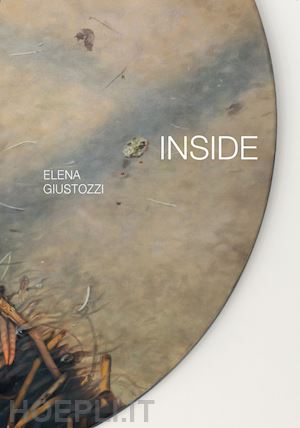 giustozzi elena - inside. ediz. italiana e inglese